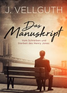 Das Manuskript - Vom Schreiben und Sterben des Henry Jones